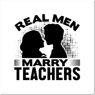 Real men marry teachers Posters and Art